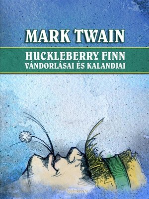 cover image of Huckleberry Finn vándorlásai és kalandjai